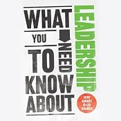 What You Need to Know About: Leadership | [Jeff Grout, Liz Fisher]