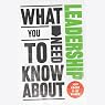 What You Need to Know About: Leadership