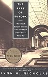The Rape of Europa: The Fate of Europe's Treasures in the Third Reich and the Second World War (0679756868) by Nicholas, Lynn H.