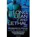 Long, Lean and Lethal
