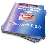 Dental Health: 21 Questions You Always Wanted To Ask Your Dentist (Dental Health: Ask The Expert)