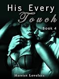 His Every Touch (Book 4 - Final)