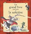 Le grand livre pratique de la sorci�re en 10 le�ons