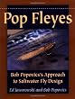 Pop Fleyes: Bob Popovics's Approach to Saltwater Fly Design