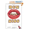 Run Catch Kiss: A Gratifying Novel