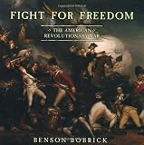 Fight for Freedom: The American Revolutionary War (0689864221) by Bobrick, Benson