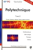 Ecole Polytechnique MP/PC Math�matiques, Informatique, Physique et Chimie : L'Int�grale Tome 2 : 2006-2008