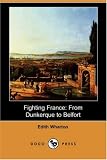 Fighting France, from Dunkerque to Belfort