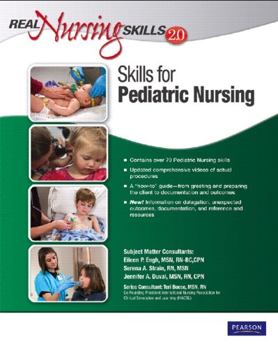 Real Nursing Skills 2.0: Skills for Pediatric Nursing (2nd Edition) (Real Nursing Skills (Software)) Real Nursing Skills 2.0: Skills for Pediatric Nursing (2nd Edition) (Real Nursing Skills (Software))