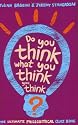 Do You Think What You Think You Think?