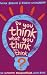 Do You Think What You Think You Think?