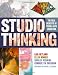 Studio Thinking: The Real Benefits of Visual Arts Education