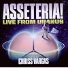 Asseteria: Live from Uranus
