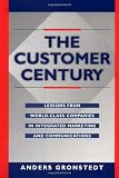 The Customer Century : Lessons from World Class Companies in Integrated Communications (Routledge Corporate Communication Series)