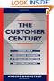 The Customer Century : Lessons from World Class Companies in Integrated Communications (Routledge Corporate Communication Series)