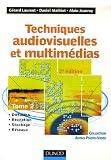 Techniques audiovisuelles et multim�dias : Tome 2 : Diffusion, r�ception, stockage, r�seaux
