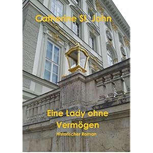 Eine Lady ohne Vermögen: Historischer Roman