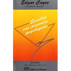 Edgar Cayce, �veillez vos pouvoirs psychiques