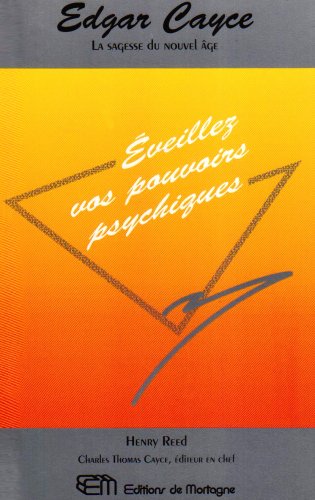 Edgar Cayce, éveillez vos pouvoirs psychiques by Henry Reed