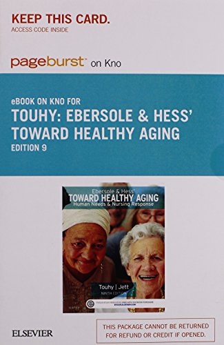 Ebersole & Hess' Toward Healthy Aging - Elsevier eBook on Intel Education Study (Retail Access Card): Human Needs and Nursing Response, 9e