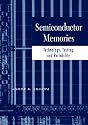 Semiconductor Memories: Technology, Testing, and Reliability