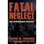 Fatal Neglect: Who Killed Dylan Thomas?