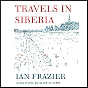 Travels in Siberia | [Ian Frazier]