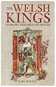The Welsh Kings: Warriors, Warlords and Princes