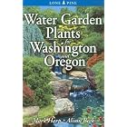 Water Garden Plants for Washington and Oregon by Alison Beck and Mark Harp