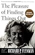The Pleasure Of Finding Things Out: The Best Short Works Of Richard P. Feynman (Helix Book.)