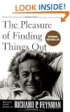 The Pleasure Of Finding Things Out: The Best Short Works Of Richard P. Feynman