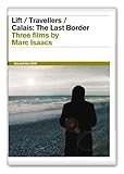 Marc Isaacs Collection: Lift / Travellers / Calais: The Last Border [DVD] [2001]