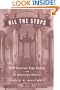 All The Stops: The Glorious Pipe Organ And Its American Masters