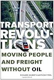 Transport revolutions : moving people and freight without oil