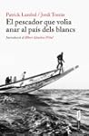 El pescador que volia anar al pa�s de...