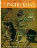 The life and times of Genghis Khan