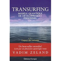Transurfing, mod�le quantique de d�veloppement personnel, tome 1 : L'espace des variantes