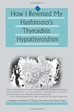 How I Reversed My Hashimotos Thyroiditis Hypothyroidism