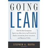 Going Lean: How the Best Companies Apply Lean Manufacturing Principles to Shatter Uncertainty, Drive Innovation, and Maximize Profits