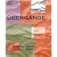Ubergange: Texte Erfassen : German Post-Intermediate Reader (Bridging the Gap Series) by Kathy Corl