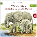 Warum haben Elefanten so gro�e Ohren?: Erste Kinderfragen