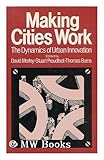 Making cities work : the dynamics of urban innovation