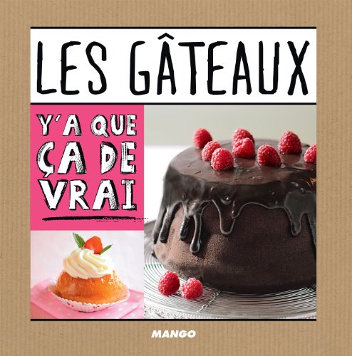 Les gâteaux (Y'a que ça de vrai) (French Edition)