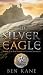 The Silver Eagle (Forgotten Legion Chronicle Series)