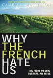 Why the French Hate Us: The Fight to Save Australian Wine