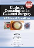 Curbside consultation in cataract surgery : 49 clinical questions
