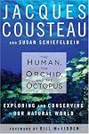 The Human, the Orchid, and the Octopus: Exploring and Conserving Our Natural World
