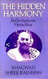 The hidden harmony : discourses on the fragments of Heraclitus