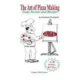 The Art of Pizza Making: Trade Secrets and Recipes