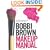 Bobbi Brown Makeup Manual: For Everyone from Beginner to Pro